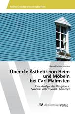 Über die Ästhetik von Heim und Möbeln bei Carl Malmsten