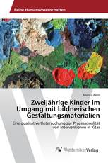 Zweijährige Kinder im Umgang mit bildnerischen Gestaltungsmaterialien