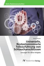 Universelle, Rüstzeitminimierte Teilezuführung von Schlauchanschlüssen