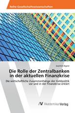 Die Rolle der Zentralbanken in der aktuellen Finanzkrise