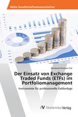 Der Einsatz von Exchange Traded Funds (ETFs) im Portfoliomanagement