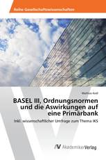 BASEL III, Ordnungsnormen und die Aswirkungen auf eine Primärbank