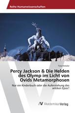 Percy Jackson & Die Helden des Olymp im Licht von Ovids Metamorphosen