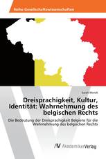 Dreisprachigkeit, Kultur, Identität: Wahrnehmung des belgischen Rechts