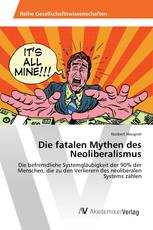 Die fatalen Mythen des Neoliberalismus