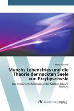 Munchs Lebensfries und die Theorie der nackten Seele von Przybyszewski