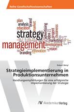 Strategieimplementierung in Produktionsunternehmen