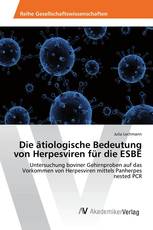 Die ätiologische Bedeutung von Herpesviren für die ESBE