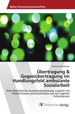 Übertragung & Gegenübertragung im Handlungsfeld ambulante Sozialarbeit