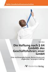 Die Haftung nach § 64 GmbHG des Geschäftsführers einer GmbH