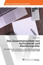 Das Zusammenwirken von Aufsichtsrat und Abschlussprüfer