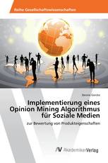 Implementierung eines Opinion Mining Algorithmus für Soziale Medien