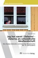 Jeg har været i Dalarne! - Dalarna als schwedische Ideallandschaft