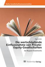 Die wertschöpfende Einflussnahme von Private-Equity-Gesellschaften