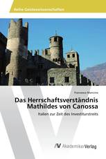 Das Herrschaftsverständnis Mathildes von Canossa