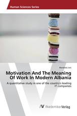 Motivation And The Meaning Of Work In Modern Albania