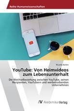 YouTube: Von Heimvideos zum Lebensunterhalt