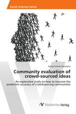 Community evaluation of crowd-sourced ideas