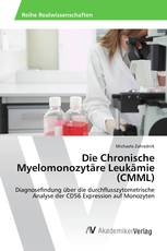 Die Chronische Myelomonozytäre Leukämie (CMML)