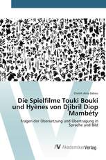 Die Spielfilme Touki Bouki und Hyènes von Djibril Diop Mambéty