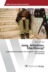 Jung. Arbeitslos. Überflüssig?