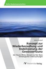 Konzept zur Wiederbesiedlung und Stabilisierung der Gewässerfauna