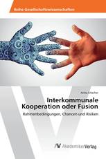 Interkommunale Kooperation oder Fusion