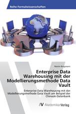 Enterprise Data Warehousing mit der Modellierungsmethode Data Vault