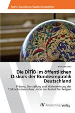 Die DİTİB im öffentlichen Diskurs der Bundesrepublik Deutschland