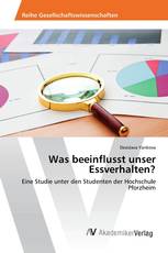 Was beeinflusst unser Essverhalten?