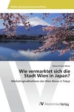 Wie vermarktet sich die Stadt Wien in Japan?