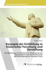 Konzepte der Einfühlung in historischer Forschung und Darstellung