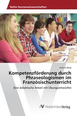 Kompetenzförderung durch Phraseologismen im Französischunterricht