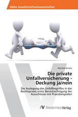 Die private Unfallversicherung - Deckung ja/nein