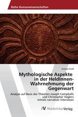 Mythologische Aspekte in der HeldInnen-Wahrnehmung der Gegenwart