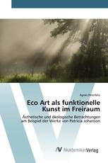 Eco Art als funktionelle Kunst im Freiraum