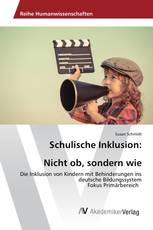 Schulische Inklusion: Nicht ob, sondern wie