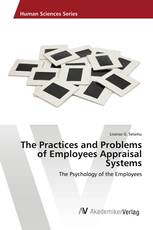 The Practices and Problems of Employees Appraisal Systems