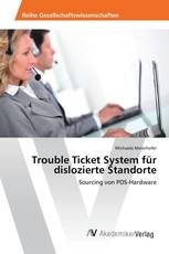 Trouble Ticket System für dislozierte Standorte