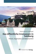 Das öffentliche Irrenwesen in Salzburg