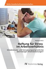 Haftung für Stress im Arbeitsverhältnis