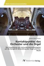 Kontaktpunkte: das Orchester und die Orgel