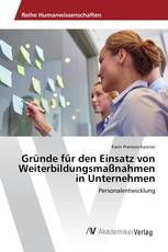 Gründe für den Einsatz von Weiterbildungsmaßnahmen in Unternehmen