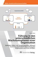 Führung in den unterschiedlichen Wachstumsphasen einer Organisation