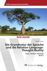 Die Grundnatur der Sprache und die Relation Language-Thought-Reality