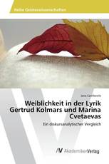 Weiblichkeit in der Lyrik Gertrud Kolmars und Marina Cvetaevas