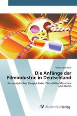 Die Anfänge der Filmindustrie in Deutschland