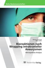 Bioreaktionen nach Wrapping intrakranieller Aneurysmen