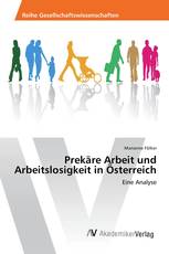 Prekäre Arbeit und Arbeitslosigkeit in Österreich