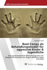 Boot Camps als Behandlungsmodell für aggressive Kinder & Jugendliche